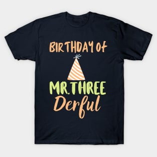 Birthday of Mr.three Dearful T-Shirt